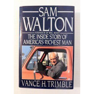 Sam Walton The Inside Story of Americas Richest Man by Vance Trimble 1990 HBDJ